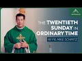 Twentieth Sunday in Ordinary Time - Mass with Fr Mike Schmitz