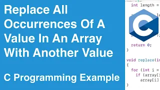 Replace All Occurrences Of A Value In An Array With Another Value C Programming Example