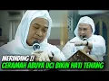Lagu Merinding !! Ceramah Abuya Uci Bikin Hati Tenang