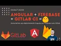 Deployer automatiquement une application Angular sur Firebase avec Gitlab CI
