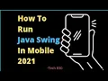 HOW TO RUN JAVA SWING IN MOBILE 2022
