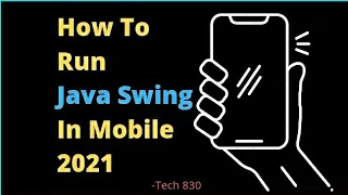 HOW TO RUN JAVA SWING IN MOBILE 2022