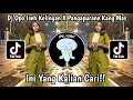 Download Lagu DJ OPO ISEH KELINGAN X PANGAPURANE KANG MAS || DJ MANUT DALANE GUSTI X TRESNO LIYANE TIKTOK VIRAL