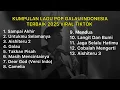 Download Lagu KUMPULAN LAGU POP GALAU INDONESIA TERBAIK 2025 VIRAL TIKTOK || Playlist Lagu Lama Terbaik