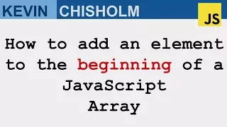 How to add an element to the beginning of a JavaScript Array - Array prototype unshift