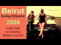 Download Lagu Beirut – Gulag Orkestar (2006)