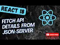 87 Fetch Questions using Fetch API from json-server package in React App - React18
