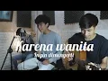 Download Lagu Ada band - Karena Wanita Ingin Dimengerti (Akustik Cover By Ferdi Ncex)