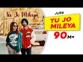Download Lagu Tu Jo Mileya | Official Video | Juss x MixSingh | New Punjabi Song 2024 | Latest Punjabi Songs 2024