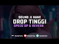 Download Lagu DJ Drop Tinggi ( Speed Up \u0026 Reverb ) 🎧