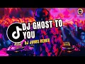 DJ GHOST TO YOU TIKTOK FULL SONG DJ JORBS REMIX