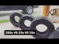 Comparing tire sizes 285s VS 33s VS 35s NOT what I was expecting