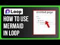 How to Use Mermaid in Microsoft Loop