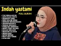 Download Lagu ENAK BUAT KERJA - TAK SEDALAM INI | INDAH YASTAMI FULL ALBUM