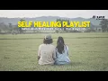 Download Lagu Lagu Self Healing Playlist || Semua Akan Baik-Baik Saja 🖤🎧