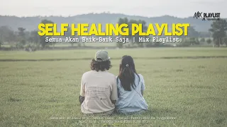 lagu self healing playlist semua akan baik baik saja 