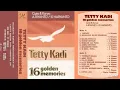 Tetty Kadi - 16 Golden Memories Karya A. Riyanto \u0026 Is Haryanto ( Full Album )