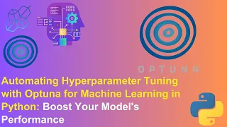 Automating Hyperparameter Tuning with Optuna for Machine Learning in Python