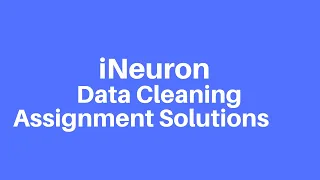 iNeuron Data Cleaning Assignment Solution Data Science