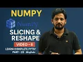 NumPy Slicing Reshape - II by Kuldeep sir Learn complete Python part