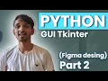 Create Application Design on Figma Python Tkinter Full Course part 2