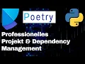 Poetry - Projekt Dependency Management mit Python