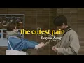 Download Lagu Regina Song - the cutest pair // lyrics