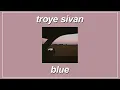 Download Lagu BLUE - Troye Sivan (Lyrics)