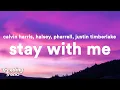 Download Lagu Calvin Harris - Stay With Me (Lyrics) ft. Justin Timberlake, Halsey, Pharrell