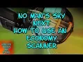 No Man s Sky NEXT How to Use an Economy Scanner