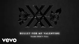 bullet for my valentine tears dont fall official audio 