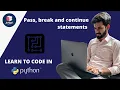 Pass break and continue statements Learn to Code in Python Grade 7 - 10 Coding Blocks Junior