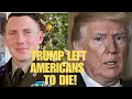 US Army Maj Not surprised Trump would leave Americans to die on Air Force One given his character