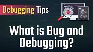Debugging Tips - What is bug and debugging