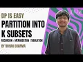 Partition Into K Subsets Recursion Memoisation Tabulation DP-14 DP Is Easy