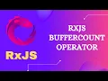 15 RxJS BufferCount operator Learn BufferCount operator in Transformation Category - RxJS