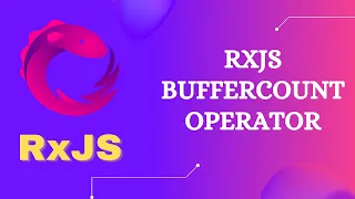 15 RxJS BufferCount operator Learn BufferCount operator in Transformation Category - RxJS