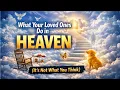 What Your Loved Ones Do in Heaven A Psychic Medium Explains It s Not What You Think