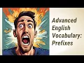 Mastering Prefixes Unlock Advanced English Vocabulary