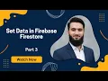 How to Use Set Method in Flutter Firebase Firestore Part 3