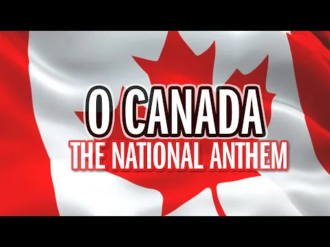 Download MP3 O Canada - National Anthem - Song & Lyrics - HQ