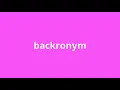 what is the meaning of backronym