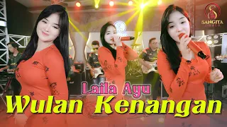 laila ayu wulan kenangan om saskara katresnanku saiki ninggal janji