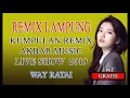 Download Lagu KUMPULAN REMIX AKBAR MUSIC 2019 I REMIX LAMPUNG