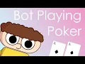 I Taught A Bot To Play Poker