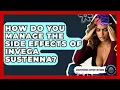 How Do You Manage The Side Effects Of Invega Sustenna - Schizophrenia Support Network