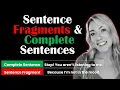 Sentence Fragments and Complete Sentences How to Identify and Fix Incomplete Sentences Quiz