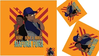 berrybone u0026 han c mafurafura official audio 