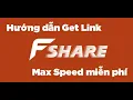 Cach getlink fshare 2024 cho file duoi 18gb