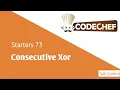 Consecutive XOR - Codechef Starters 73 Talk Coders